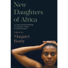 New Daughters of Africa: An international anthology of writing by women of African descent edited by Margaret Busby (HB)