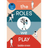 The Roles We Play by Sabba Khan