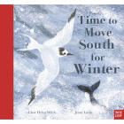 Time to Move South for Winter by Clare Helen Welsh  & Jenny Løvlie